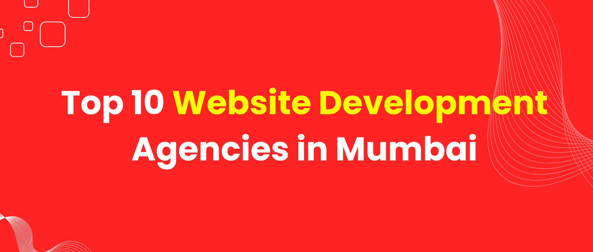 Top 10 Website Development Agencies in Mumbai (and How to Choose One)