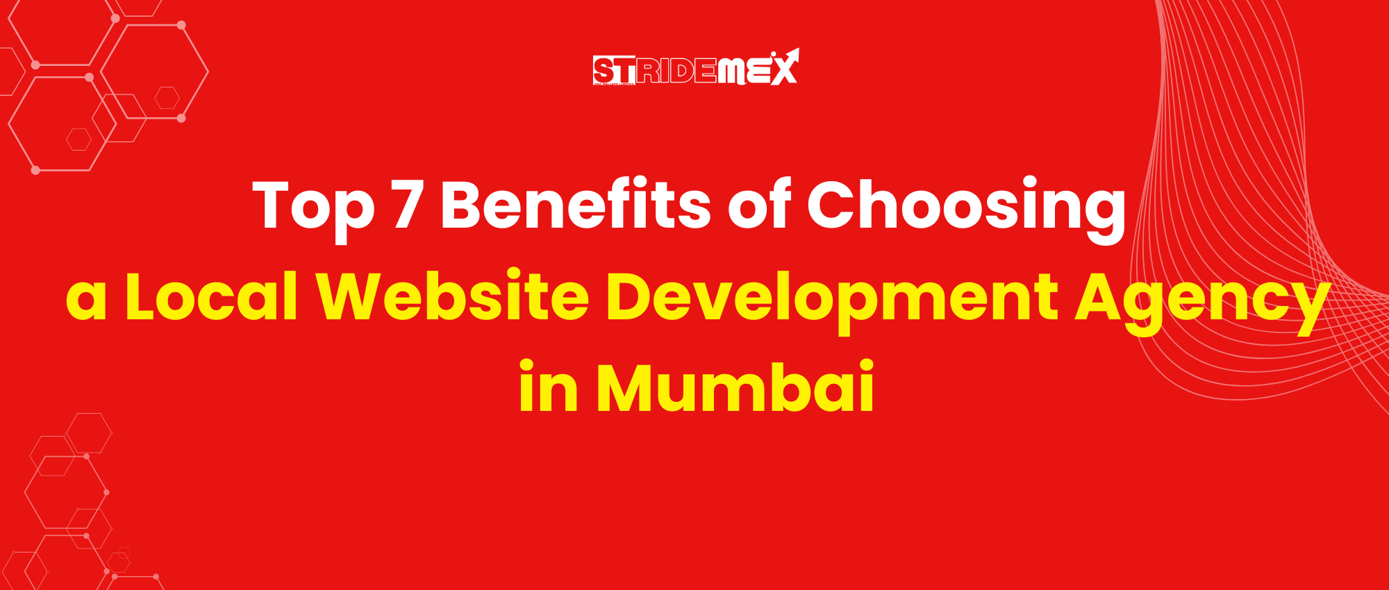 Top 7 Benefits of Choosing a Local Website Development Agency in Mumbai