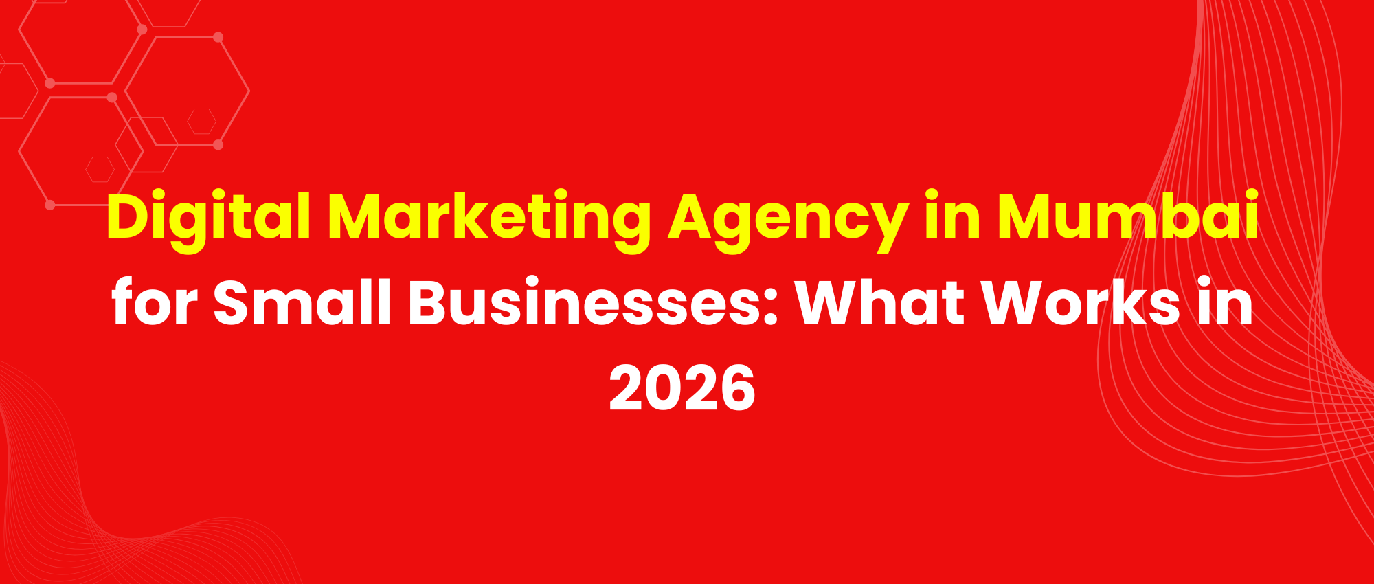 Digital Marketing Agency in Mumbai for Small Businesses: What Works in 2026