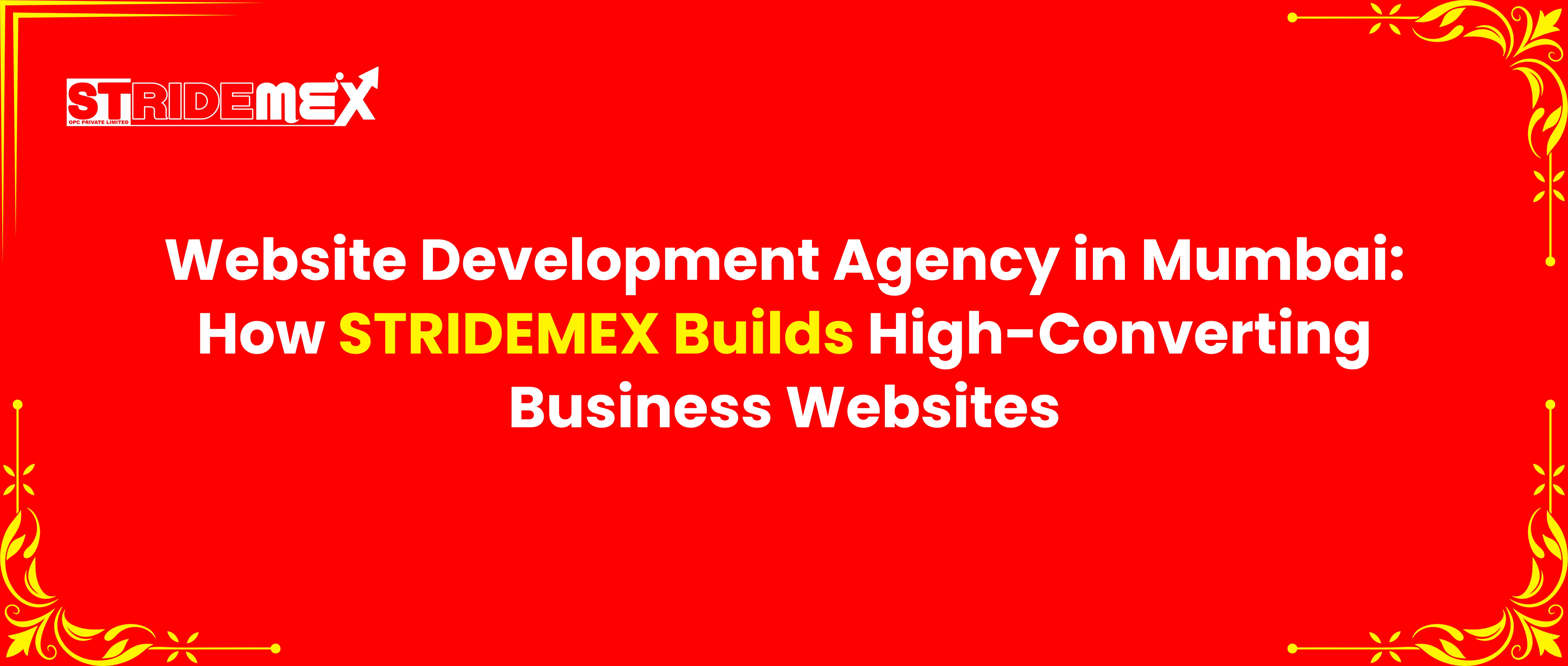 Website Development Agency in Mumbai: How STRIDEMEX Builds High-Converting Business Websites