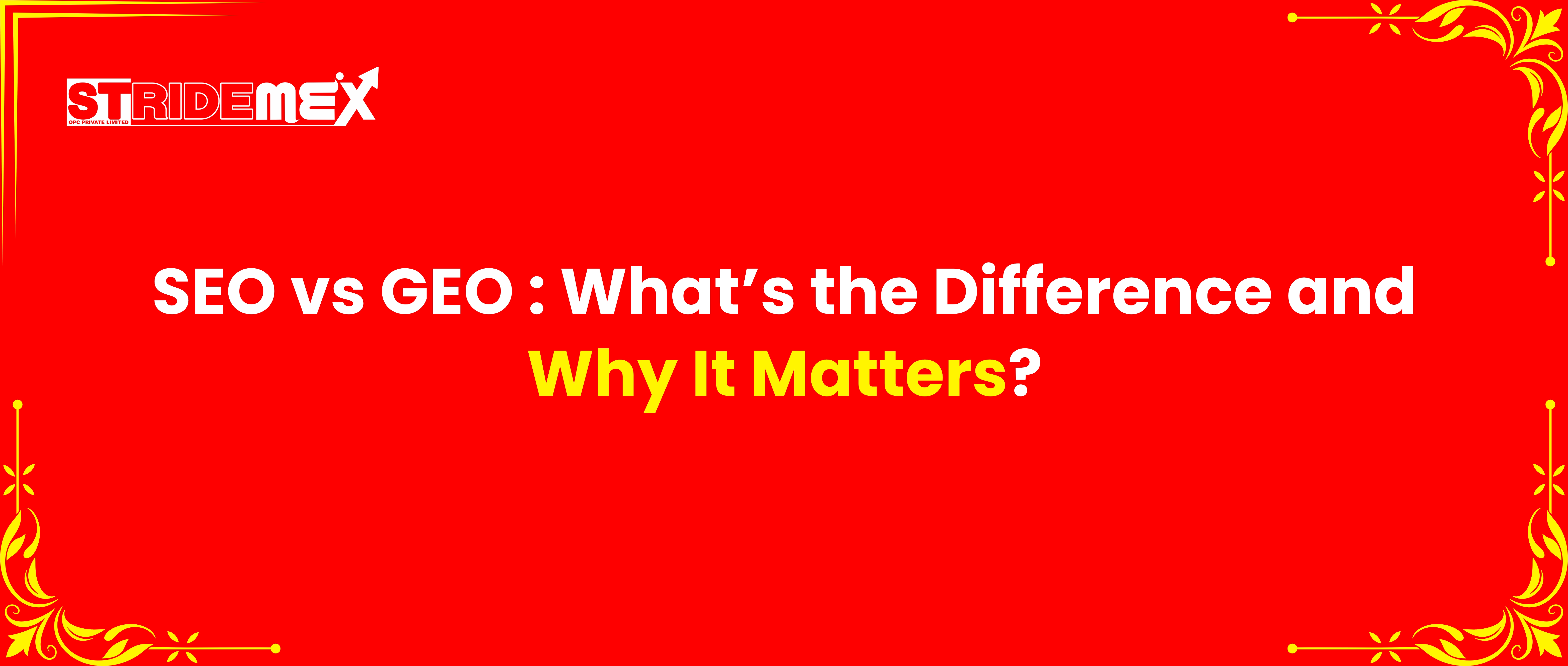 SEO vs GEO: What’s the Difference and Why It Matters?