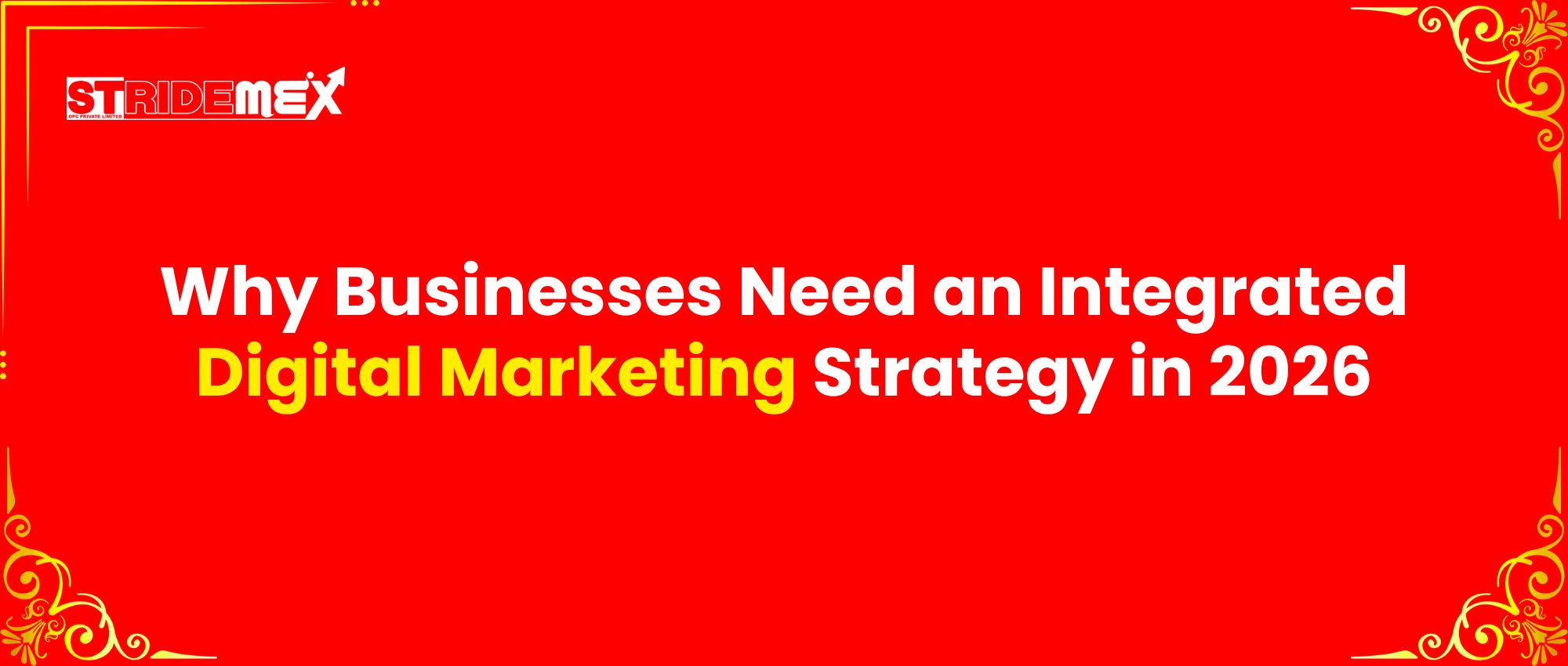 Why Businesses Need an Integrated Digital Marketing Strategy in 2026